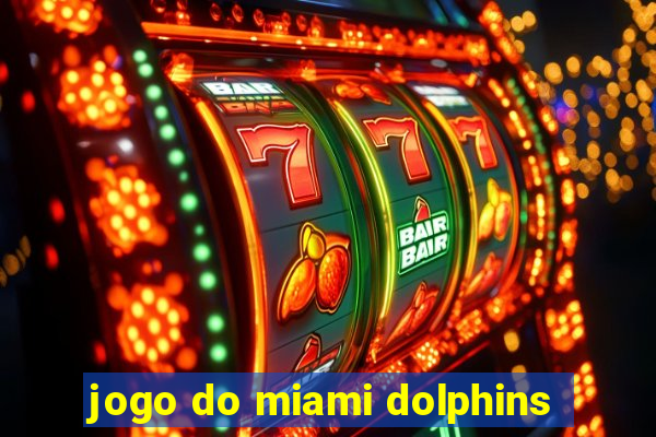 jogo do miami dolphins